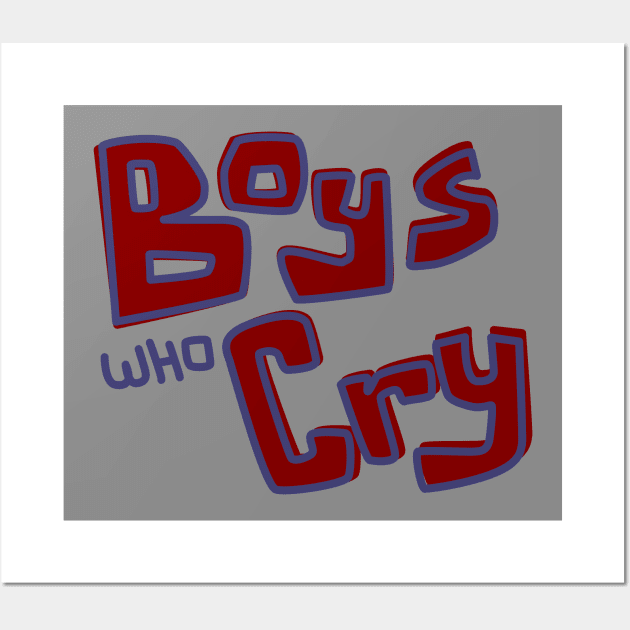 Boys Who Cry Wall Art by tamir2503